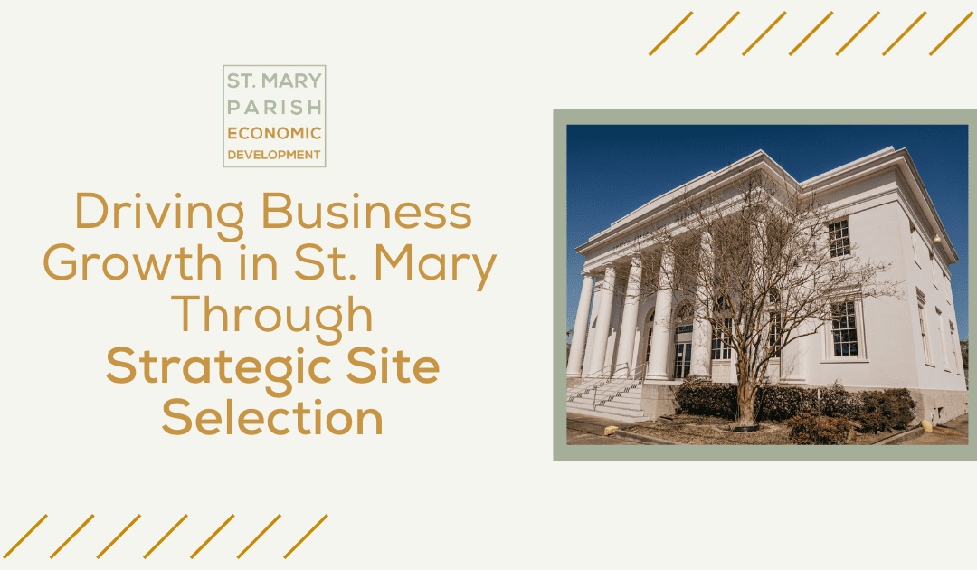 Driving Business Growth in St. Mary Parish Through Strategic Site Selection