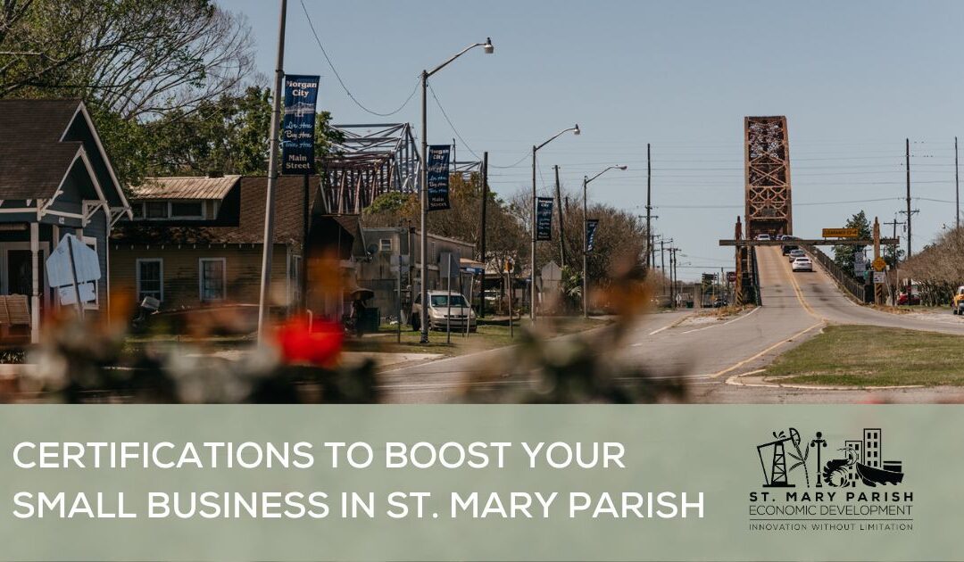 Certifications to Boost Your Small Business in St. Mary Parish