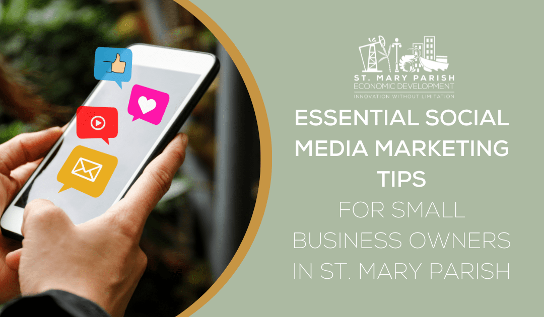 Essential Social Media Marketing Tips for Small Business Owners in St. Mary Parish