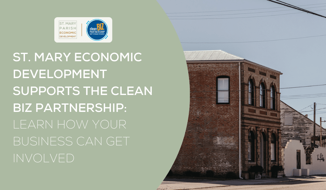 St. Mary Economic Development Supports the Clean Biz Partnership: Learn How Your Business Can Get Involved