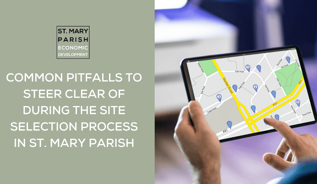 Common Pitfalls to Steer Clear of During the Site Selection Process in St. Mary Parish