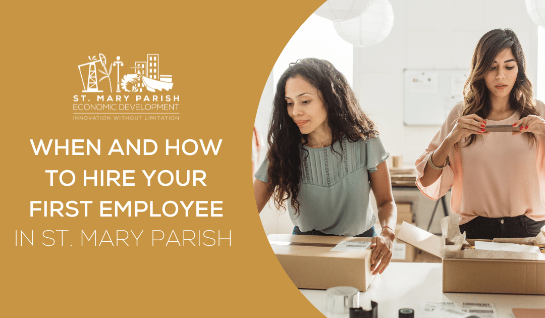 When and How to Hire Your First Employee in St. Mary Parish