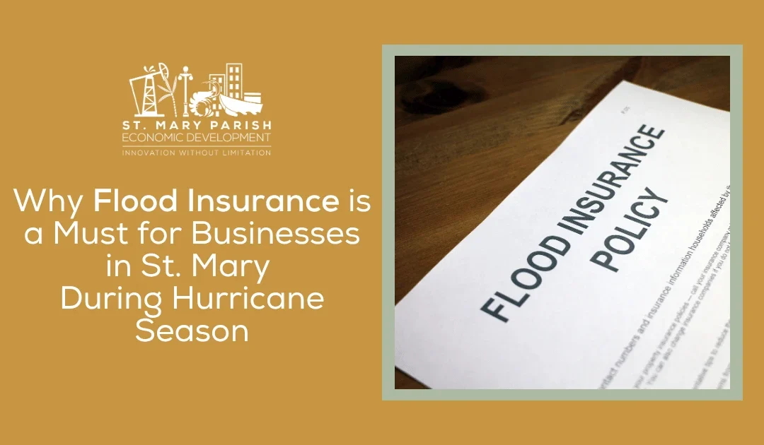 Why Flood Insurance is a Must for Businesses in St. Mary During Hurricane Season